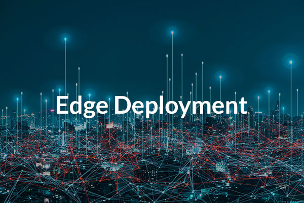 Edge Deployment